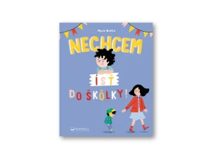 Nechcem ísť do škôlky! Marie Bretin